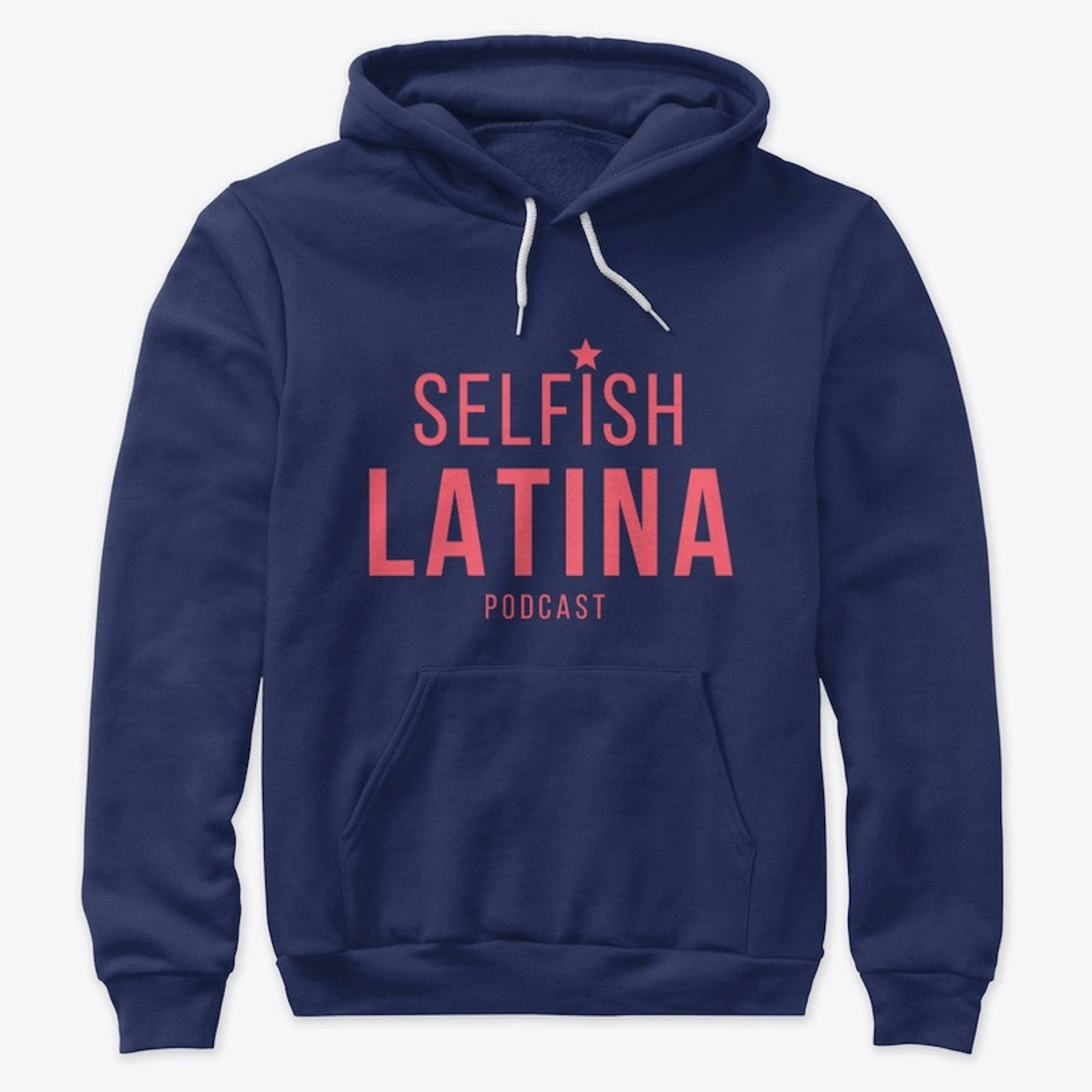 Selfish Latina Hoodie