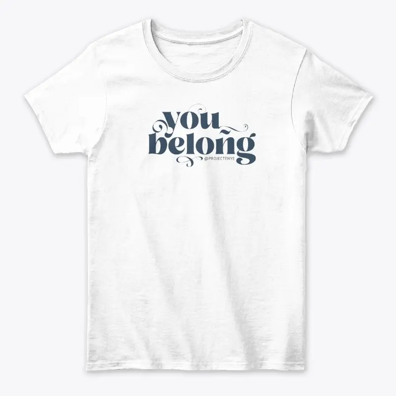 You Belong Tee