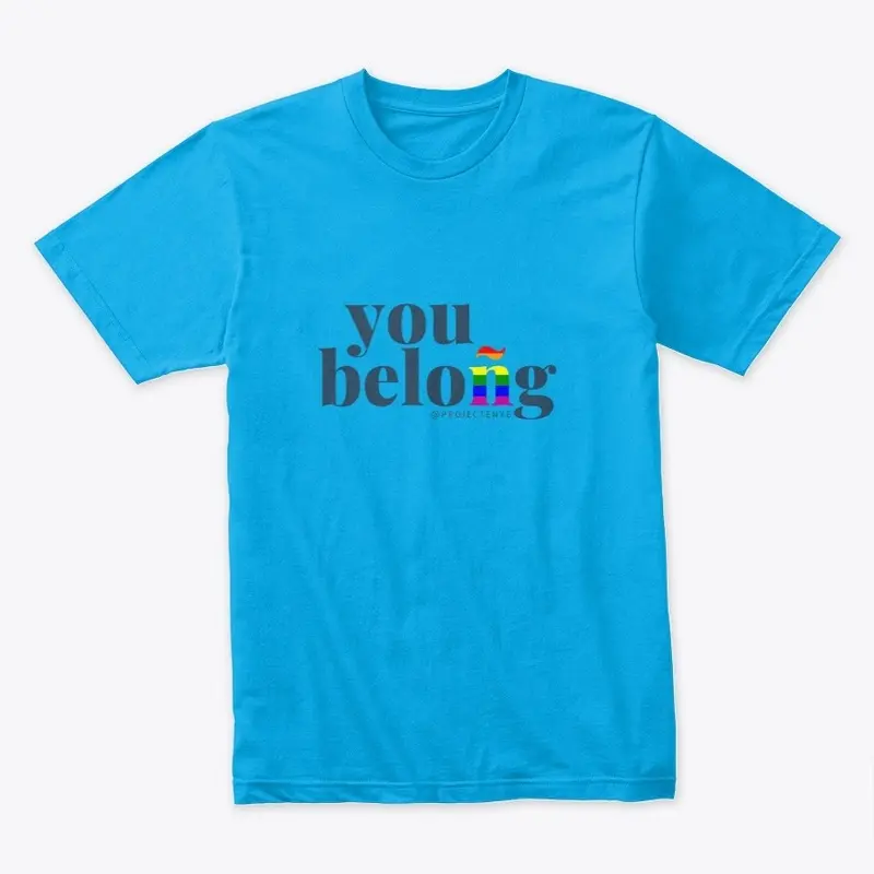 You Belong™ Pride Premium Tee